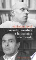 Foucault, Bourdieu et la question néolibérale