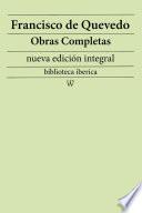 Francisco de Quevedo: Obras completas (nueva edición integral)