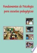 Fundamentos de psicología para escuelas pedagógicas