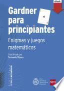 Gardner para principiantes: enigmas y juegos matemáticos