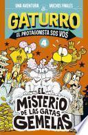 Gaturro. El misterio de las gatas gemelas (Gaturro. El protagonista sos vos 4)