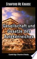 Gesellschaft und Gesetze des Aztekenreiches