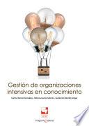 Gestión de organizaciones intensivas en conocimiento