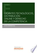 Gigantes tecnológicos, distribución online y derecho de la competencia