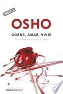 Gozar, amar y vivir (OSHO habla de tú a tú)