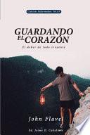 Guardando el Corazon: El deber de todo creyente