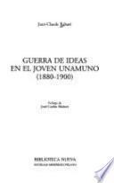 Guerra de ideas en el joven Unamuno (1880-1900)