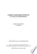 Guerra e imaginarios políticos en la época de las independencias