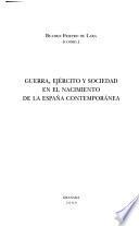 Guerra, ejército y sociedad en el nacimiento de la España contemporánea