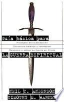 Guia Basica Para la Guerra Espiritual = The Beginner's Guide to Spiritual Warfare