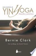 Guía completa de yin yoga : filosofía y práctica