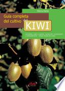 Guía completa del cultivo del kiwi