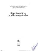 Guía de archivos y bibliotecas privados