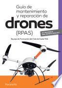 Guía de mantenimiento y reparación de drones (RPAS)