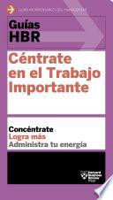 Guía HBR: Céntrate en el Trabajo Importante