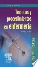 Guía Mosby de Técnicas y procedimientos en enfermería