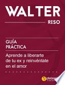 Guía práctica: Aprende a liberarte de tu ex y reinvéntate en el amor