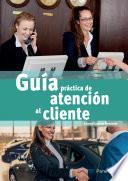 Guía práctica de atención al cliente