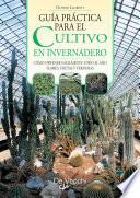 Guía práctica para el cultivo en invernadero