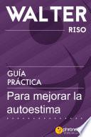 Guía práctica para mejorar la autoestima