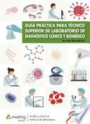 Guía práctica para técnico superior de laboratorio de diagnóstico clínico y biomédico