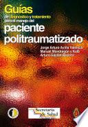 Guías de diagnóstico y tratamiento para el manejo del paciente politraumatizado