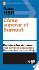 Guías HBR: Cómo superar el Burnout