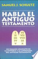 Habla el Antiguo Testamento