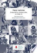 Hacer naciones. Europa del Sur y América Latina en el siglo XIX