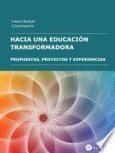 Hacia una educación transformadora: propuestas, proyectos y experiencias