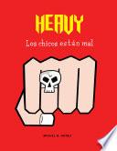 Heavy. Los chicos están mal