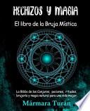 Hechizos y Magia. El Libro de la Bruja Mística