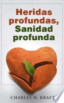 Heridas Profundas, Sanidad Profunda