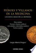 Heroes y Villanos de la Medicina, las dos caras de la moneda