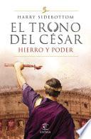 Hierro y poder (Serie El trono del césar 1)