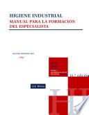 HIGIENE INDUSTRIAL. MANUAL PARA LA FORMACIÓN DEL ESPECIALISTA, 10a EDICIÓN