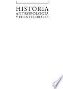 Historia antropología y fuentes orales