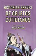 Historia Breves de Objetos Cotidianos / Brief Histories of Everyday Objects