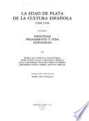 Historia de España: La edad de la plata de la cultura espanola (1898-1936). v. 1. Identidad, pensamientoo y vida hispanidad