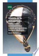 Historia de la antropología. Formaciones socioeconómicas y praxis antropológicas, teorías e ideologías