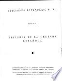 Historia de la cruzada española ...