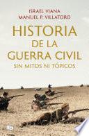 Historia de la Guerra Civil sin mitos ni tópicos