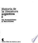 Historia de la literatura argentina: Del romanticismo al naturalismo