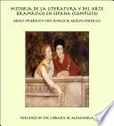 Historia de la Literatura y del Arte Dramˆtico en Espana (Complete)
