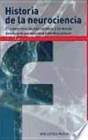 Historia de la neurociencia: el conocimiento del cerebro y la mente desde una perspectiva interdisciplinar