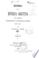 Historia de la Republica Argentina, su origen, su Revolucion y su Desarrollo Politico, hasta 1852