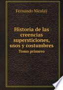 Historia de las creencias supersticiones, usos y costumbres