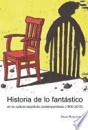 Historia de lo fantástico en la cultura española contemporánea (1900-2015)