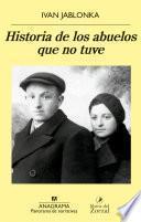 Historia de los abuelos que no tuve