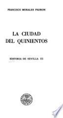 Historia de Sevilla: Morales Padrón, F. La ciudad del Quinientos